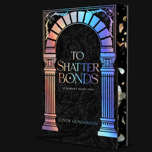 To Shatter Bonds Special Edition Hardcover